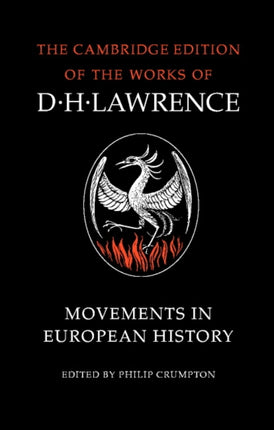 Movements in European History The Cambridge Edition of the Works of D H Lawrence