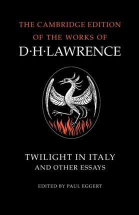 Twilight in Italy and Other Essays The Cambridge Edition of the Works of D H Lawrence