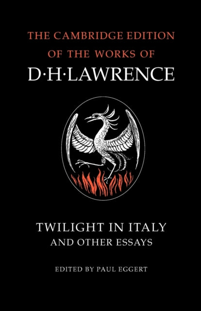 Twilight in Italy and Other Essays The Cambridge Edition of the Works of D H Lawrence