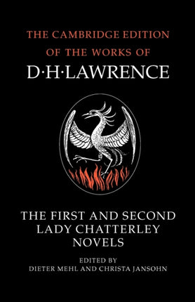 The First and Second Lady Chatterley Novels The Cambridge Edition of the Works of D H Lawrence