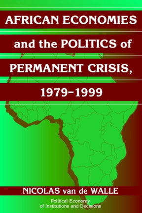 African Economies and the Politics of Permanent Crisis 19791999