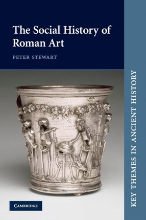 The Social History of Roman Art Key Themes in Ancient History
