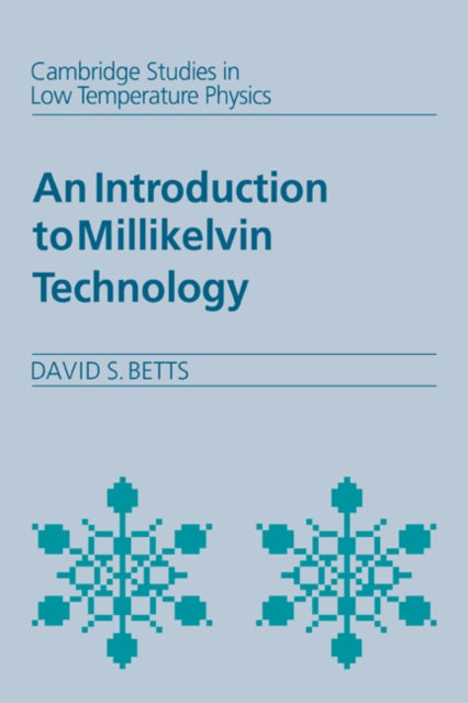 Intrdtn Millikelvin Technology 1 Cambridge Studies in Low Temperature Physics Series Number 1