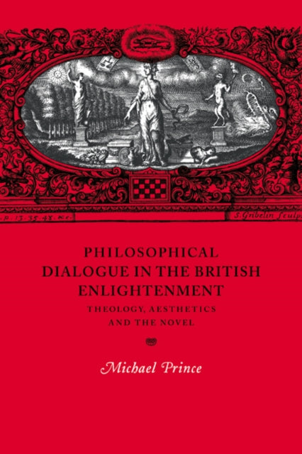 Philos Dialogue in Brit Enlightment Theology Aesthetics and the Novel 31 Cambridge Studies in EighteenthCentury English Literature and Thought Series Number 31