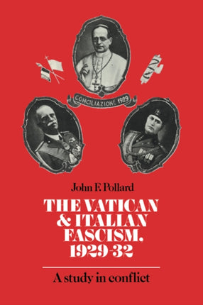 The Vatican and Italian Fascism 1929 32