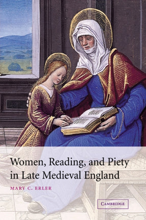 Women Reading and Piety in Late Medieval England 46 Cambridge Studies in Medieval Literature Series Number 46