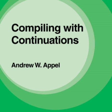 Compiling with Continuations