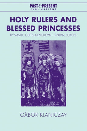 Holy Rulers and Blessed Princesses