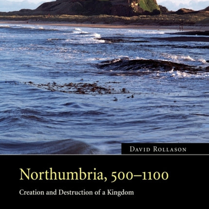Northumbria 5001100 Creation and Destruction of a