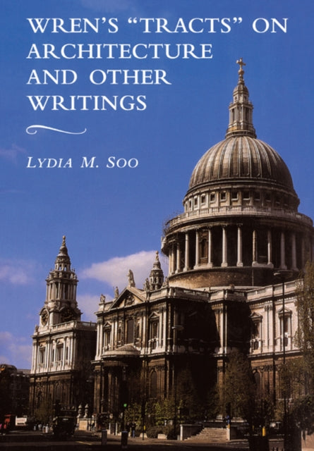Wrens Tracts on Architecture and Other Writings