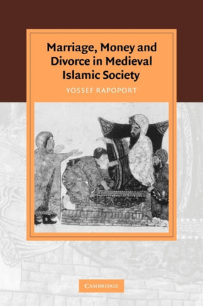 Marriage Money and Divorce in Medieval Islamic Society