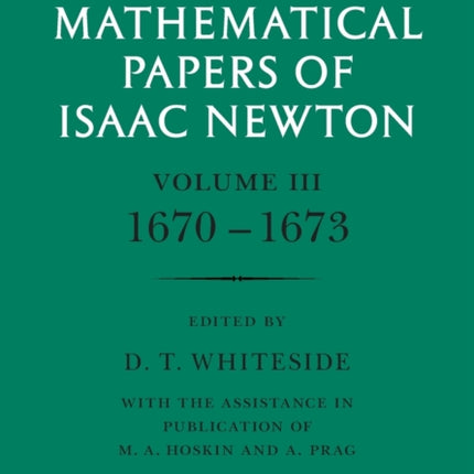The Mathematical Papers of Isaac Newton Volume 3 The Mathematical Papers of Sir Isaac Newton