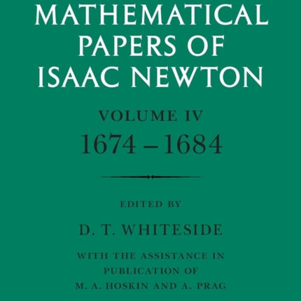 The Mathematical Papers of Isaac Newton Volume 4 16741684 The Mathematical Papers of Sir Isaac Newton v 4