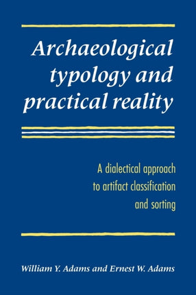 Archaeologcl Typology Prac Reality A Dialectical Approach to Artifact Classification and Sorting