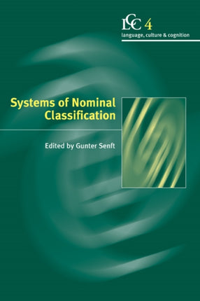 Systems of Nominal Classification Language Culture and Cognition Series Number 4