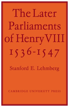 Later Parliam Henry VIII 15361547 15361547