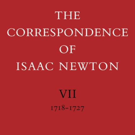 The Correspondence of Isaac Newton Volume 7 The Correspondence of Isaac Newton 7 Volume Paperback Set