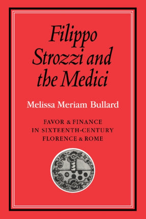 Filippo Strozzi and the Medici