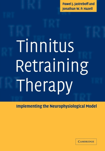 Tinnitus Retraining Therapy Implementing the