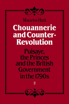Chouannerie and CounterRevolution Puisaye the Princes and the British Government in the 1790s