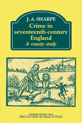 Crime in SeventeenthCentury England A County Study Past and Present Publications