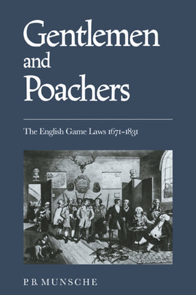 Gentlemen and Poachers The English Game Laws 16711831