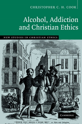Alcohol Addiction and Christian Ethics 27 New Studies in Christian Ethics Series Number 27