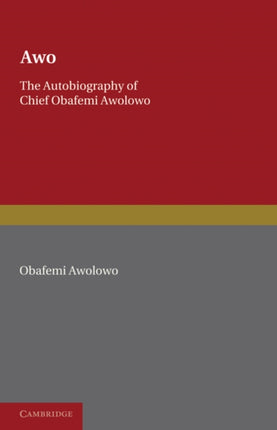 Awo The Autobiography of Chief Obafemi Awolowo