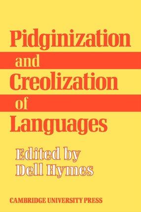 Pidginization and Creolization of Languages Proceedings of a Conference Held at the University of the West Indies Mona Jamaica April 1968