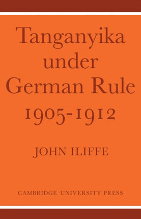 Tanganyika Under German Rule 1905 1912