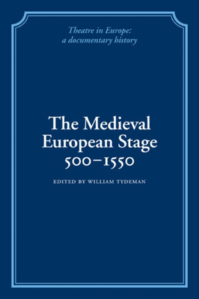 The Medieval European Stage 500 1550