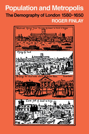 Population and Metropolis The Demography of London 15801650 12 Cambridge Geographical Studies Series Number 12