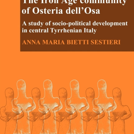 The Iron Age Community of Osteria dellOsa