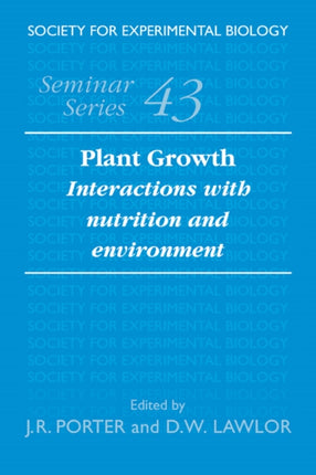 Plant Growth Interactions with Nutrition and Environment 43 Society for Experimental Biology Seminar Series Series Number 43