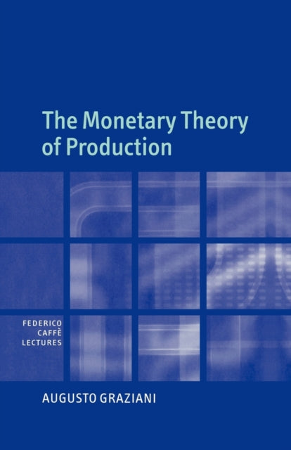 The Monetary Theory of Production Federico Caff