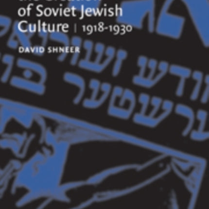 Yiddish and the Creation of Soviet Jewish Culture