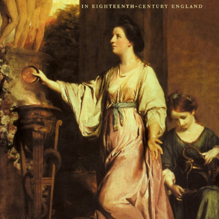 Classical Culture and the Idea of Rome in EighteenthCentury England