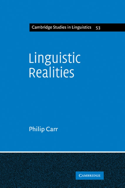 Linguistic Realities An Autonomist Metatheory for the Generative Enterprise 53 Cambridge Studies in Linguistics Series Number 53
