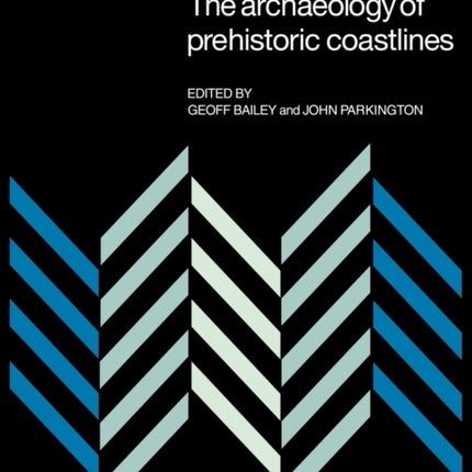 The Archaeology of Prehistoric Coastlines New Directions in Archaeology