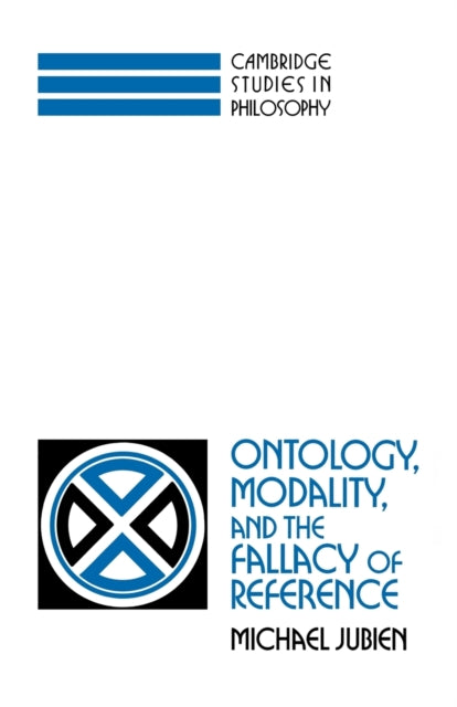 Ontology Modality and the Fallacy of Reference Cambridge Studies in Philosophy