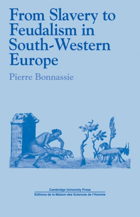 From Slavery to Feudalism in SouthWestern Europe