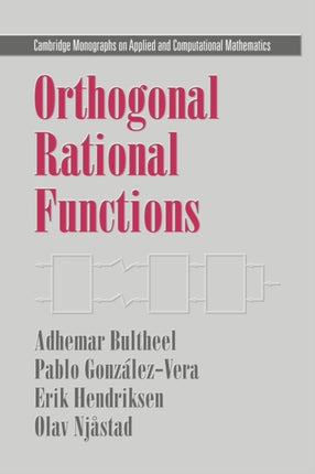 Orthogonal Rational Functions 5 Cambridge Monographs on Applied and Computational Mathematics Series Number 5