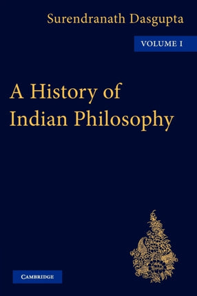 A History of Indian Philosophy Volume 1 A History of Indian Philosophy 5 Volume Paperback Set