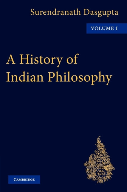 A History of Indian Philosophy Volume 1 A History of Indian Philosophy 5 Volume Paperback Set
