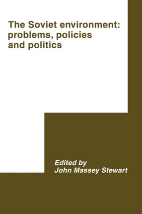 The Soviet Environment Problems Policies and Politics International Council for Central and East European Studies