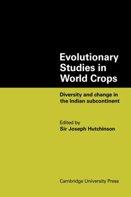 Evolutionary Studies in World Crops Diversity and change in the Indian subcontinent