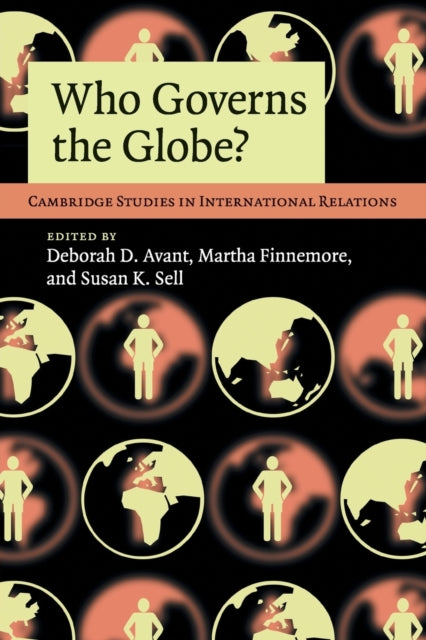Who Governs the Globe 114 Cambridge Studies in International Relations