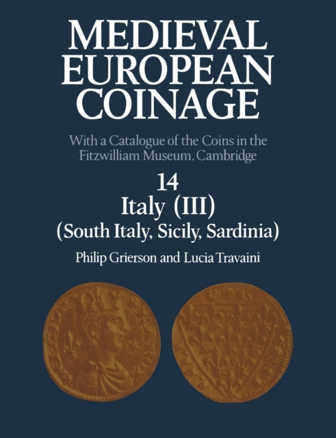 Medieval European Coinage Volume 14 South Italy Sicily Sardinia