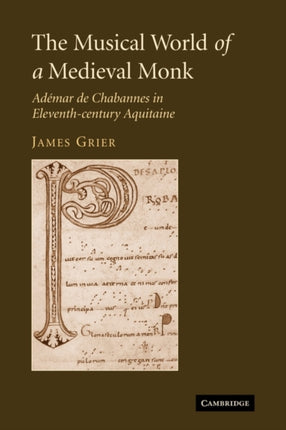 The Musical World of a Medieval Monk Admar de Chabannes in Eleventhcentury Aquitaine