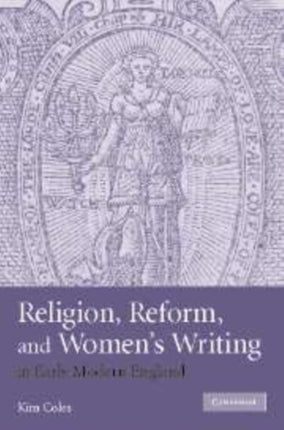 Religion Reform and Womens Writing in Early Modern England